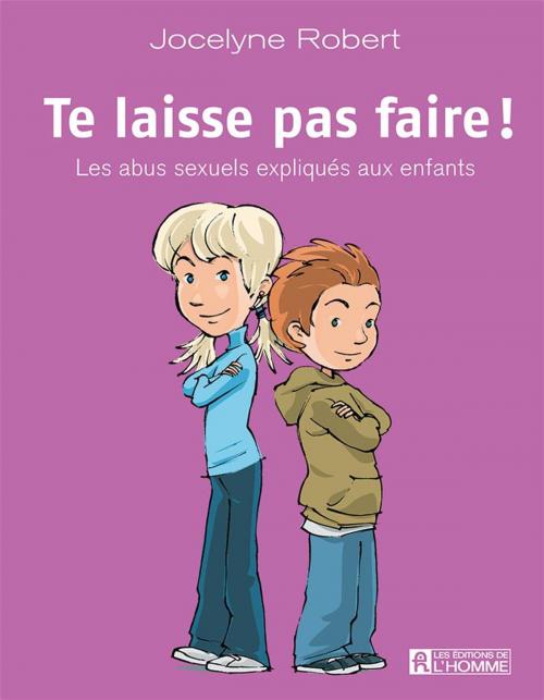 Cover of the book Te laisse pas faire by Jocelyne Robert, Les Éditions de l’Homme