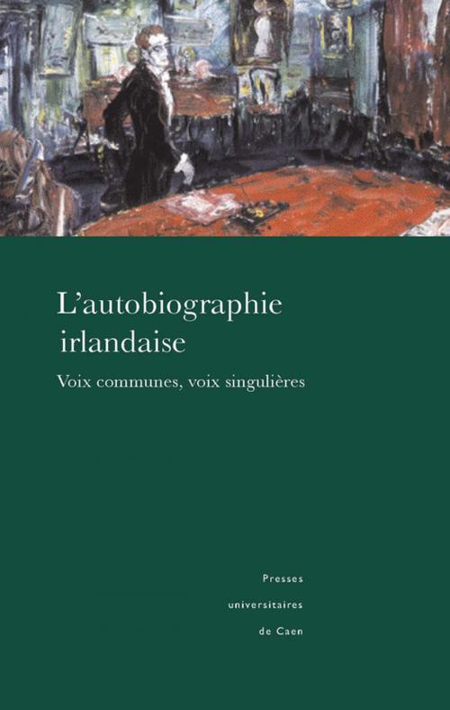 Cover of the book L'autobiographie irlandaise by Collectif, Presses universitaires de Caen