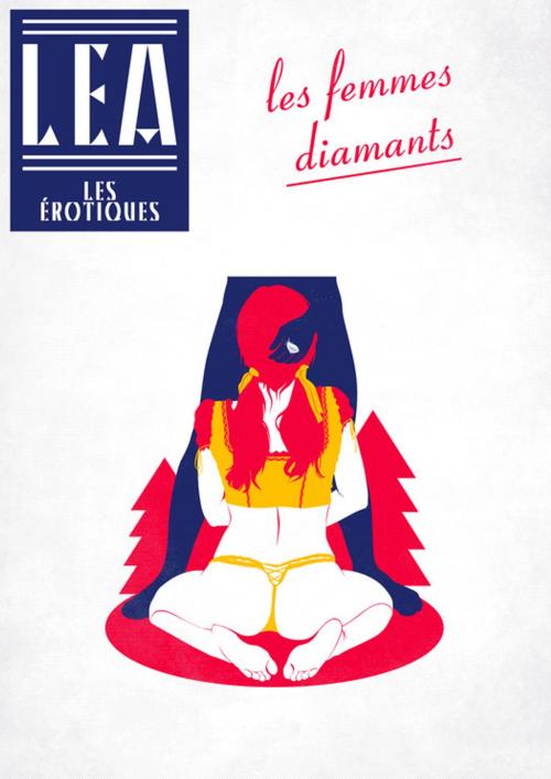 Cover of the book Les Femmes Diamants by Léa Xxxxx, Les érotiques by Léa
