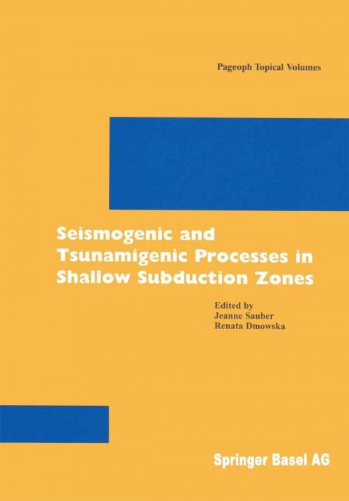 Cover of the book Seismogenic and Tsunamigenic Processes in Shallow Subduction Zones by Jeanne Sauber, Renata Dmowska, Birkhäuser Basel