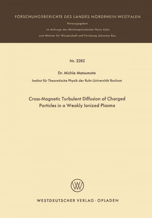 Cover of the book Cross-Magnetic Turbulent Diffusion of Charged Particles in a Weakly Ionized Plasma by Michio Matsumoto, VS Verlag für Sozialwissenschaften