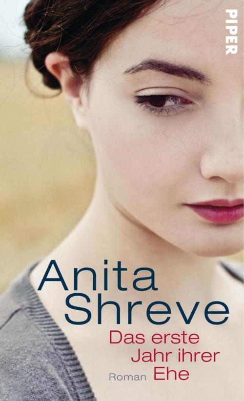 Cover of the book Das erste Jahr ihrer Ehe by Anita Shreve, Piper ebooks