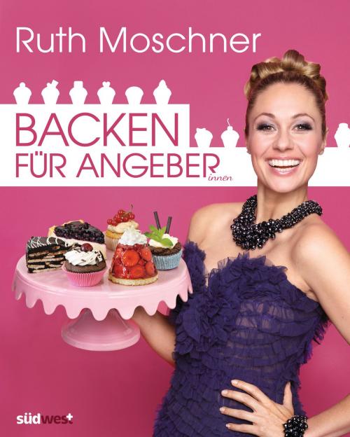 Cover of the book Backen für Angeber by Ruth Moschner, Südwest Verlag