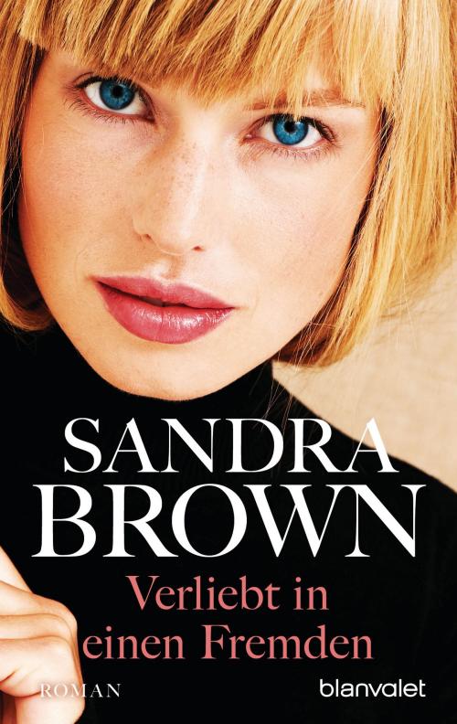 Cover of the book Verliebt in einen Fremden by Sandra Brown, Blanvalet Taschenbuch Verlag