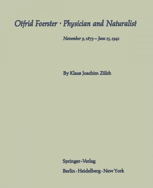 Cover of the book Otfrid Foerster · Physician and Naturalist by Klaus Joachim Zülch, Springer Berlin Heidelberg