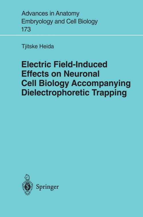 Cover of the book Electric Field-Induced Effects on Neuronal Cell Biology Accompanying Dielectrophoretic Trapping by Tjitske Heida, Springer Berlin Heidelberg