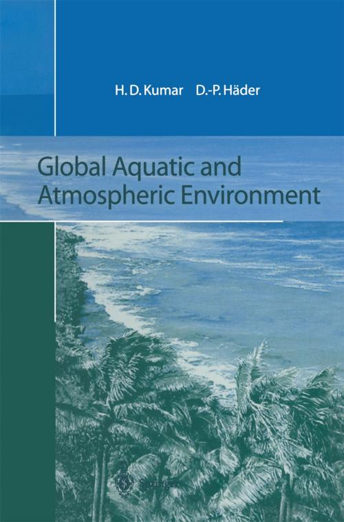 Cover of the book Global Aquatic and Atmospheric Environment by Donat-P. Häder, Har D. Kumar, Springer Berlin Heidelberg