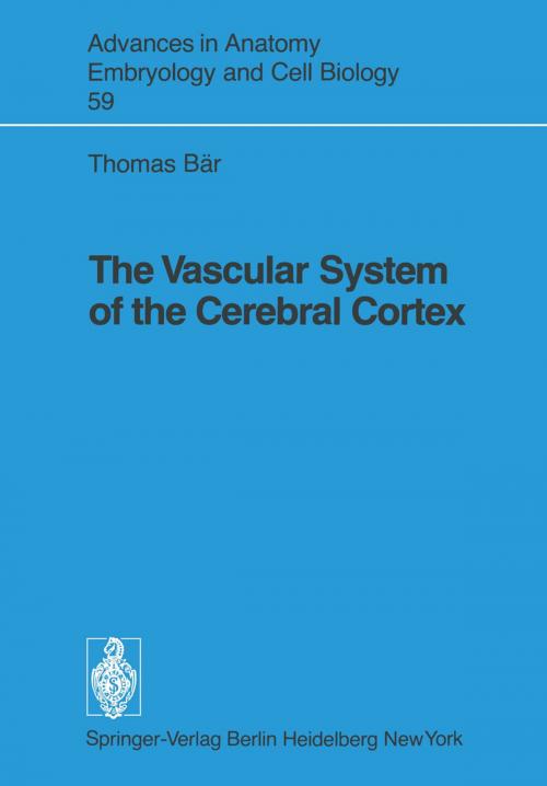 Cover of the book The Vascular System of the Cerebral Cortex by Thomas Bär, Springer Berlin Heidelberg