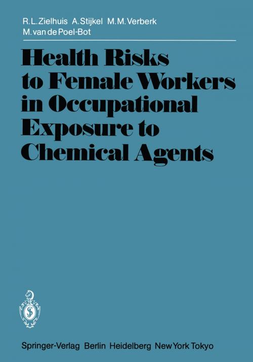 Cover of the book Health Risks to Female Workers in Occupational Exposure to Chemical Agents by M. van de Poel-Bot, R.L. Zielhuis, M.M. Verberk, A. Stijkel, Springer Berlin Heidelberg