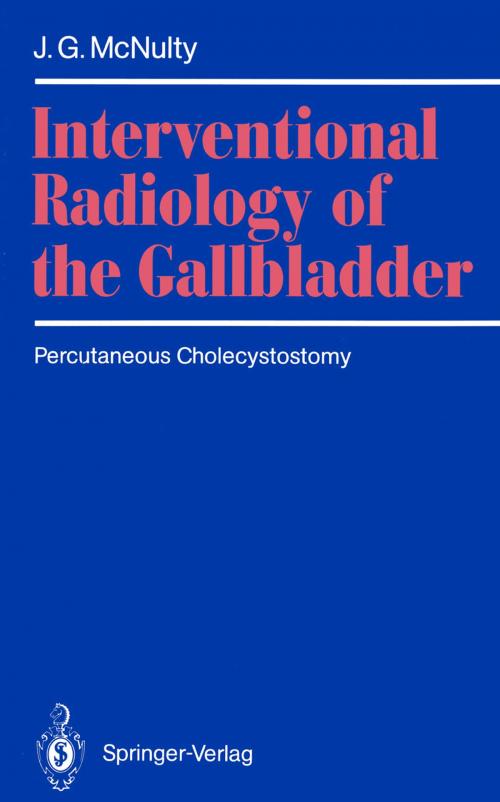 Cover of the book Interventional Radiology of the Gallbladder by James G. McNulty, Springer Berlin Heidelberg