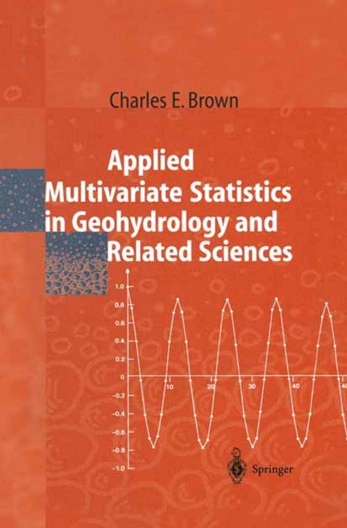Cover of the book Applied Multivariate Statistics in Geohydrology and Related Sciences by Charles E. Brown, Springer Berlin Heidelberg