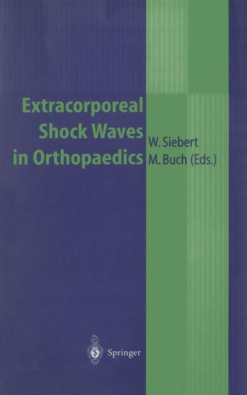 Cover of the book Extracorporeal Shock Waves in Orthopaedics by , Springer Berlin Heidelberg