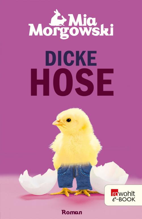 Cover of the book Dicke Hose by Mia Morgowski, Rowohlt E-Book