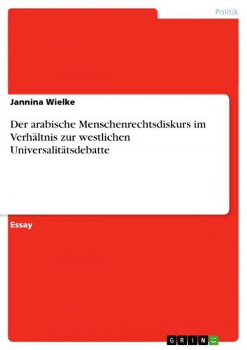 Cover of the book Der arabische Menschenrechtsdiskurs im Verhältnis zur westlichen Universalitätsdebatte by Jannina Wielke, GRIN Verlag