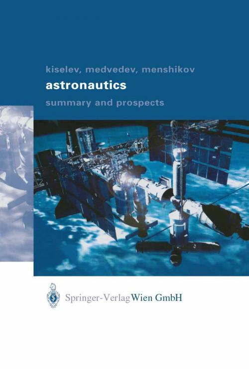 Cover of the book Astronautics by Anatoli I. Kiselev, Alexander A. Medvedev, Valery A. Menshikov, Springer Vienna