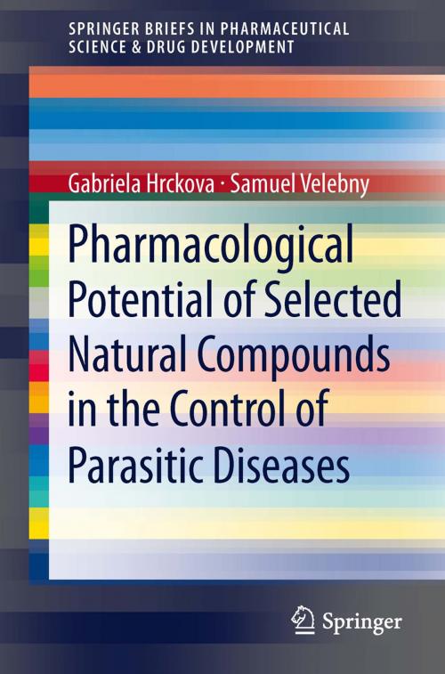 Cover of the book Pharmacological Potential of Selected Natural Compounds in the Control of Parasitic Diseases by Gabriela Hrckova, Samuel Velebny, Springer Vienna