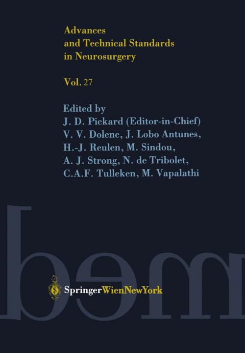 Cover of the book Advances and Technical Standards in Neurosurgery by J. D. Pickard, V. V. Dolenc, J. Lobo Antunes, H.-J. Reulen, M. Sindou, A. J. Strong, N. de Tribolet, C. A. F. Tulleken, M. Vapalahti, Springer Vienna