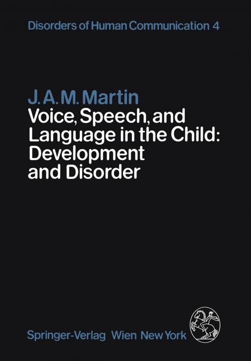 Cover of the book Voice, Speech, and Language in the Child: Development and Disorder by J.A.M. Martin, Springer Vienna