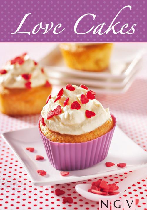 Cover of the book Love Cakes by Maja Nett, Naumann & Göbel Verlag