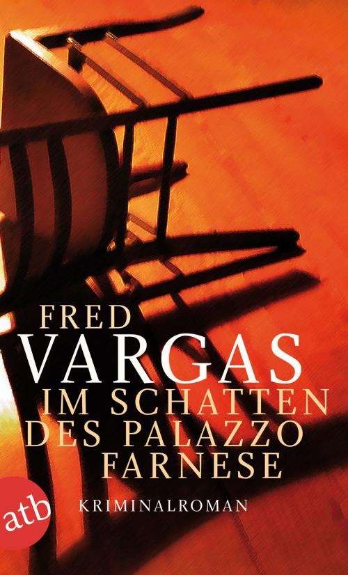 Cover of the book Im Schatten des Palazzo Farnese by Fred Vargas, Aufbau Digital