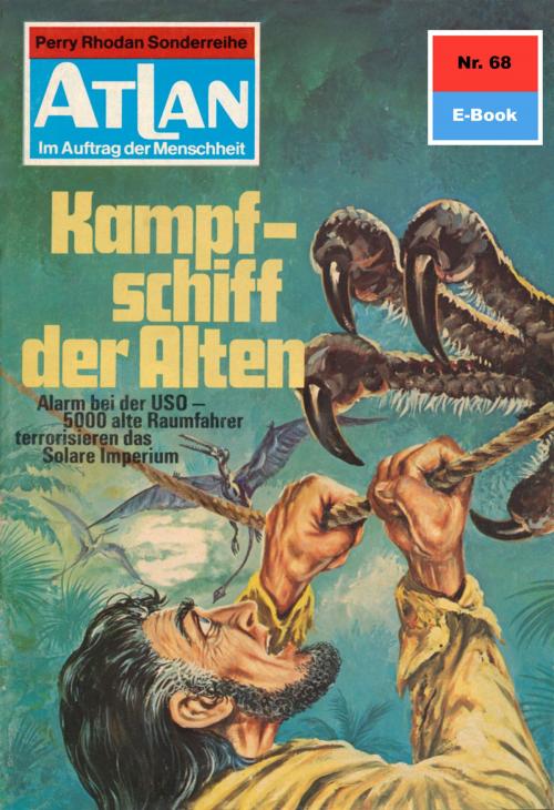 Cover of the book Atlan 68: Kampfschiff der Alten by Ernst Vlcek, Perry Rhodan digital