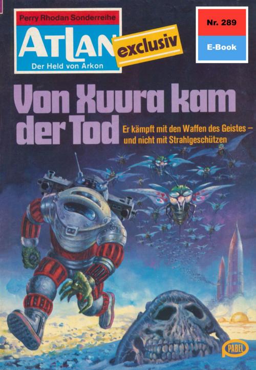 Cover of the book Atlan 289: Von Xuura kam der Tod by H.G. Ewers, Perry Rhodan digital