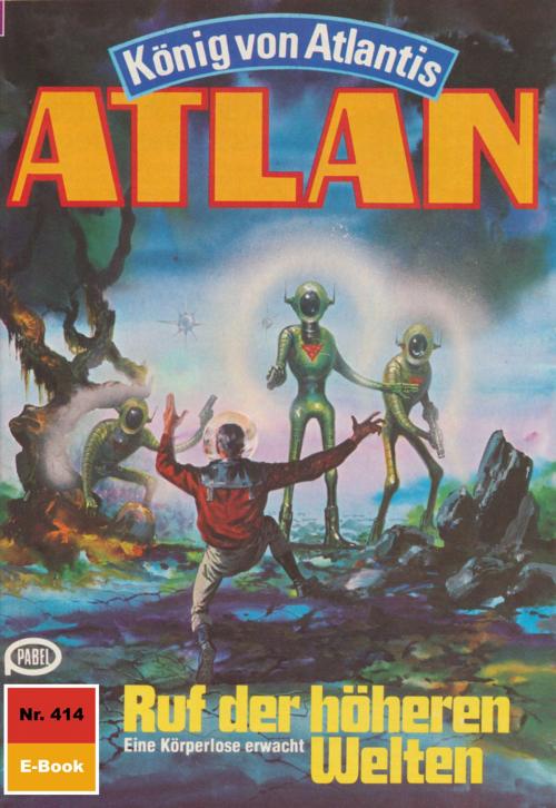 Cover of the book Atlan 414: Ruf der höheren Welten by Horst Hoffmann, Perry Rhodan digital