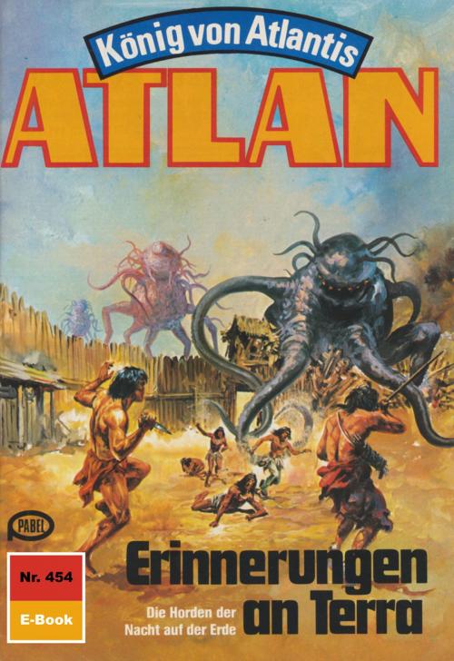 Cover of the book Atlan 454: Erinnerungen an Terra by H.G. Francis, Perry Rhodan digital