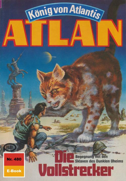 Cover of the book Atlan 480: Die Vollstrecker by H.G. Francis, Perry Rhodan digital