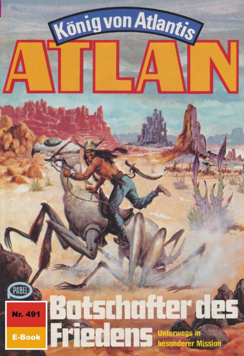 Cover of the book Atlan 491: Botschafter des Friedens by Peter Terrid, Perry Rhodan digital