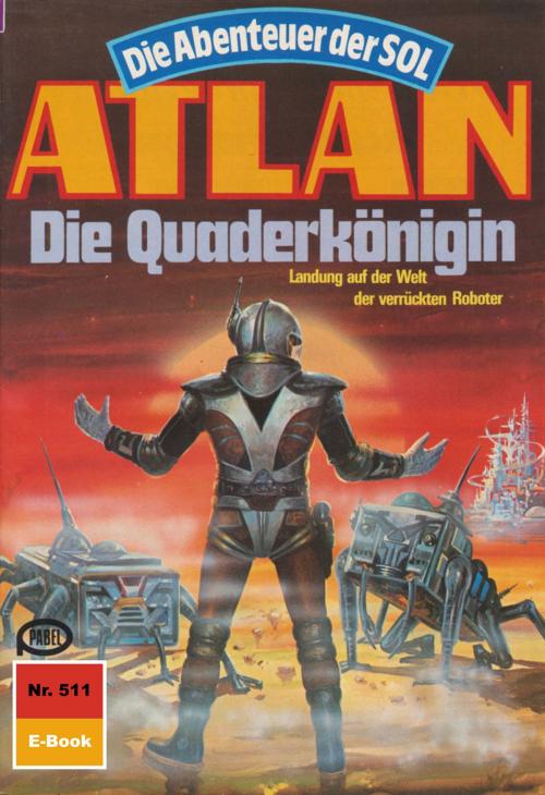 Cover of the book Atlan 511: Die Quaderkönigin by Peter Griese, Perry Rhodan digital