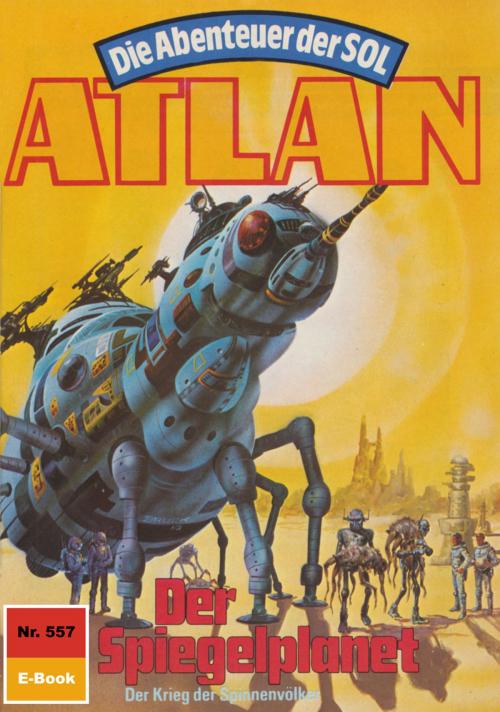 Cover of the book Atlan 557: Der Spiegelplanet by Hans Kneifel, Perry Rhodan digital
