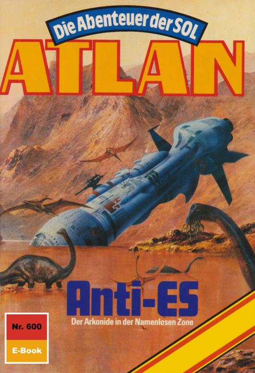 Cover of the book Atlan 600: Anti-Es by Peter Griese, Perry Rhodan digital