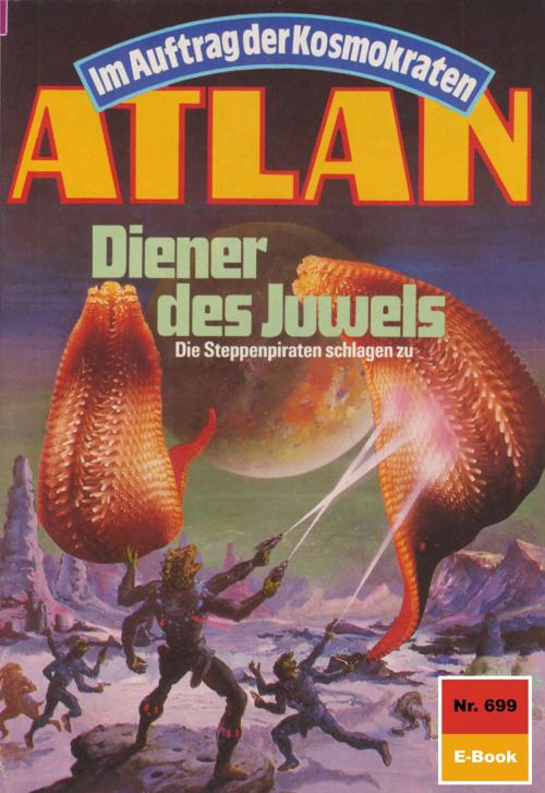 Cover of the book Atlan 699: Diener des Juwels by Marianne Sydow, Perry Rhodan digital