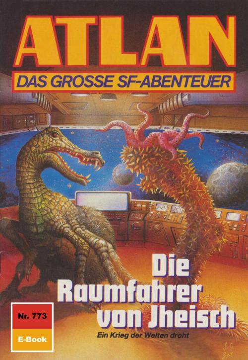 Cover of the book Atlan 773: Die Raumfahrer von Jheisch by Peter Terrid, Perry Rhodan digital