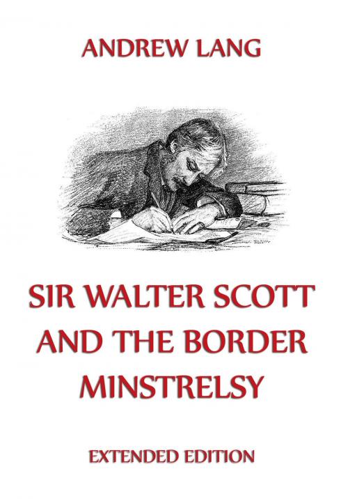 Cover of the book Sir Walter Scott And The Border Minstrelsy by Andrew Lang, Jazzybee Verlag