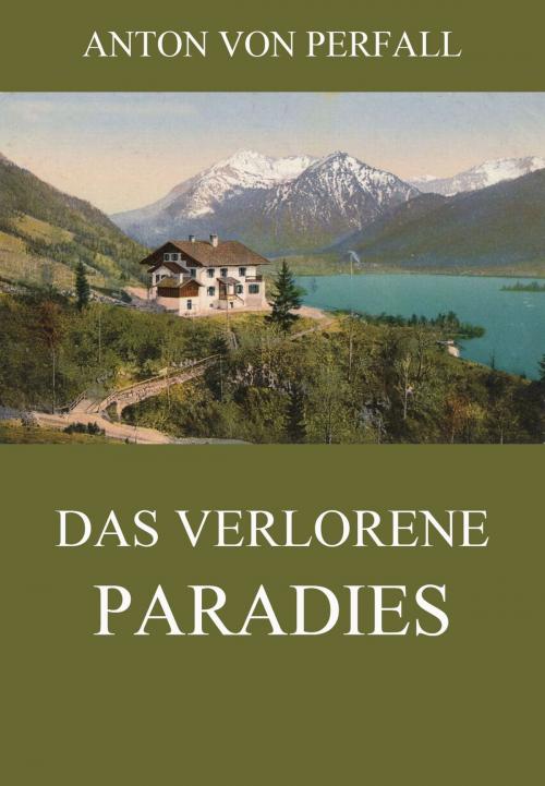 Cover of the book Das verlorene Paradies by Anton von Perfall, Jazzybee Verlag