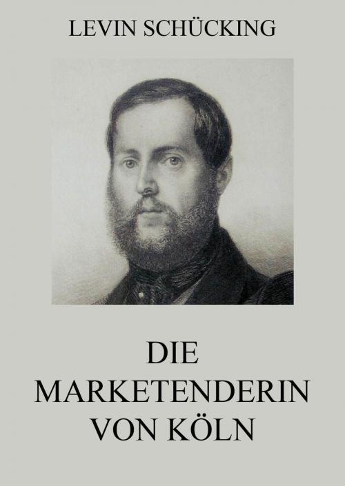 Cover of the book Die Marketenderin von Köln by Levin Schücking, Jazzybee Verlag