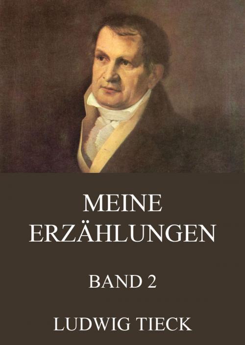 Cover of the book Meine Erzählungen, Band 2 by Ludwig Tieck, Jazzybee Verlag