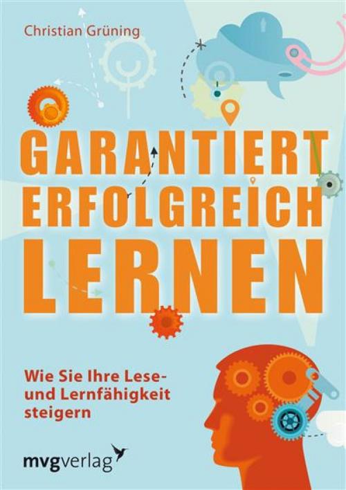 Cover of the book Garantiert erfolgreich lernen by k. A., mvg Verlag