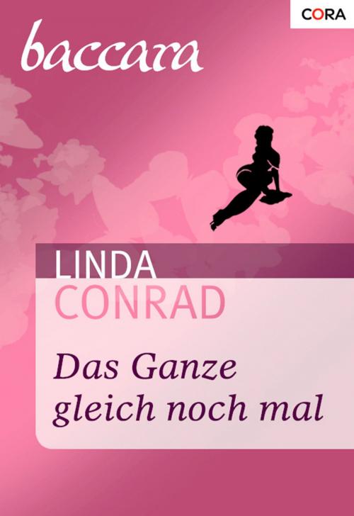 Cover of the book Das ganze gleich nochmal by Linda Conrad, CORA Verlag