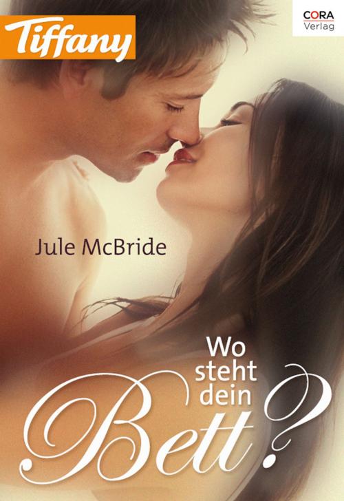 Cover of the book Wo steht dein Bett? by Jule McBride, CORA Verlag