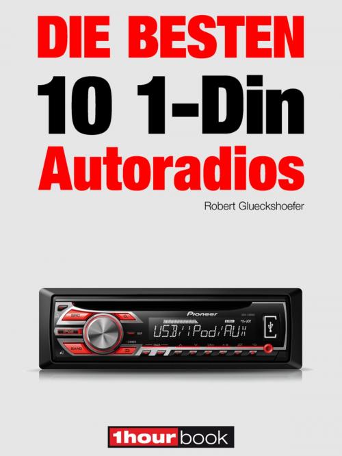 Cover of the book Die besten 10 1-Din-Autoradios by Robert Glueckshoefer, Michael E. Brieden Verlag