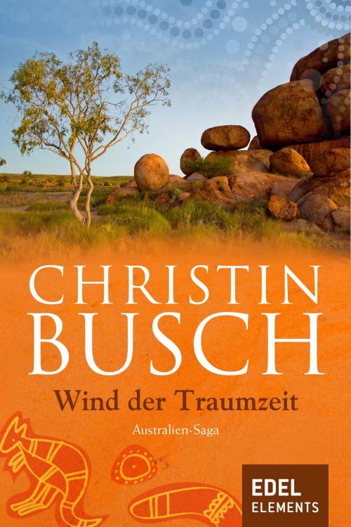 Cover of the book Wind der Traumzeit by Christin Busch, Edel Elements
