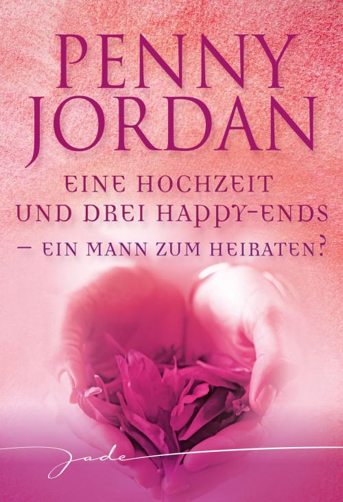 Cover of the book Ein Mann zum Heiraten? by Penny Jordan, MIRA Taschenbuch