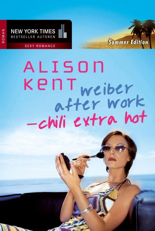 Cover of the book Chili extra hot by Alison Kent, MIRA Taschenbuch