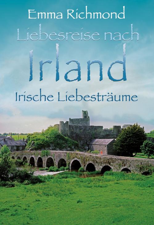 Cover of the book Irische Liebesträume by Emma Richmond, MIRA Taschenbuch