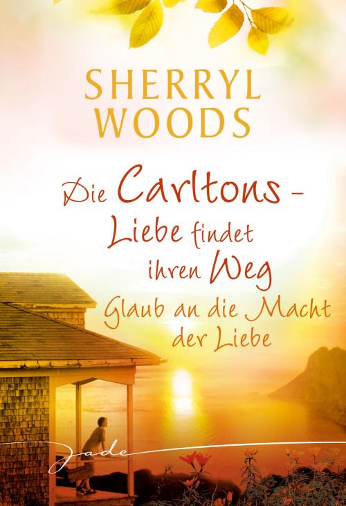 Cover of the book Glaub an die Macht der Liebe by Sherryl Woods, MIRA Taschenbuch