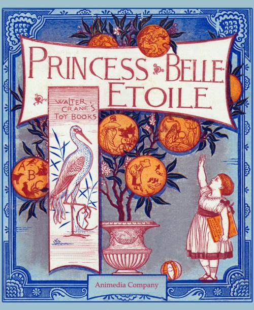 Cover of the book Princess Belle-Etoile (Illustrated edition) by Walter Crane, Animedia Company