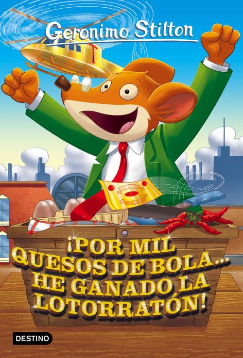 Cover of the book ¡Por mil quesos de bola... he ganado la lotorratón! by Geronimo Stilton, Grupo Planeta